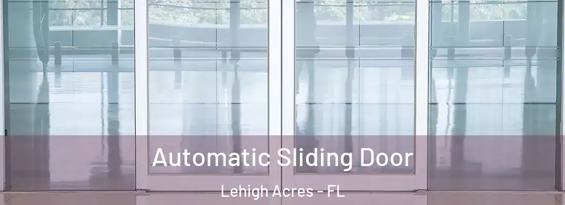  Automatic Sliding Door Lehigh Acres - FL