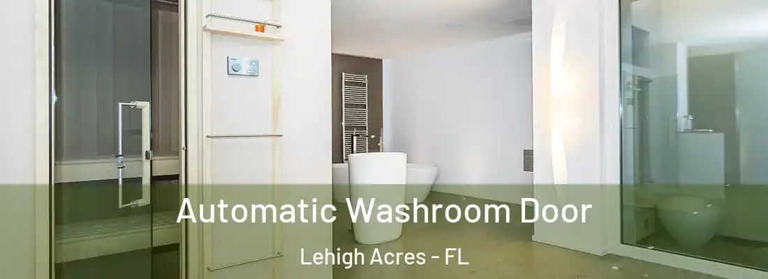  Automatic Washroom Door Lehigh Acres - FL