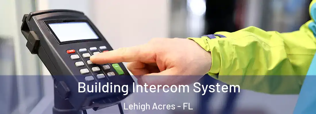  Building Intercom System Lehigh Acres - FL