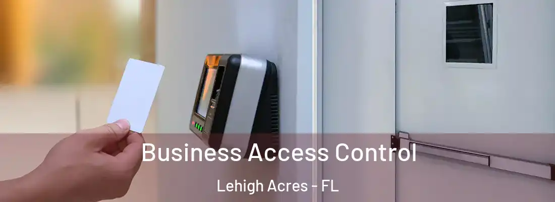  Business Access Control Lehigh Acres - FL