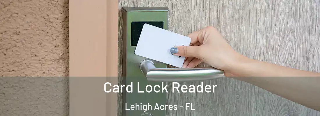  Card Lock Reader Lehigh Acres - FL