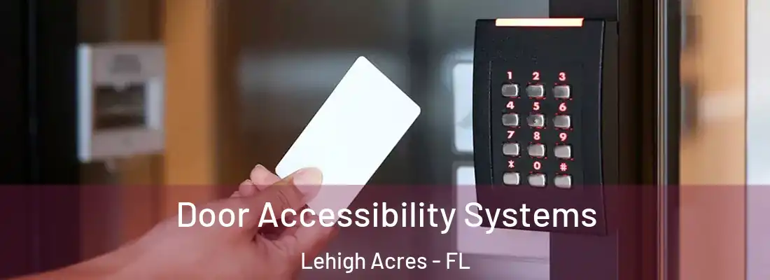  Door Accessibility Systems Lehigh Acres - FL