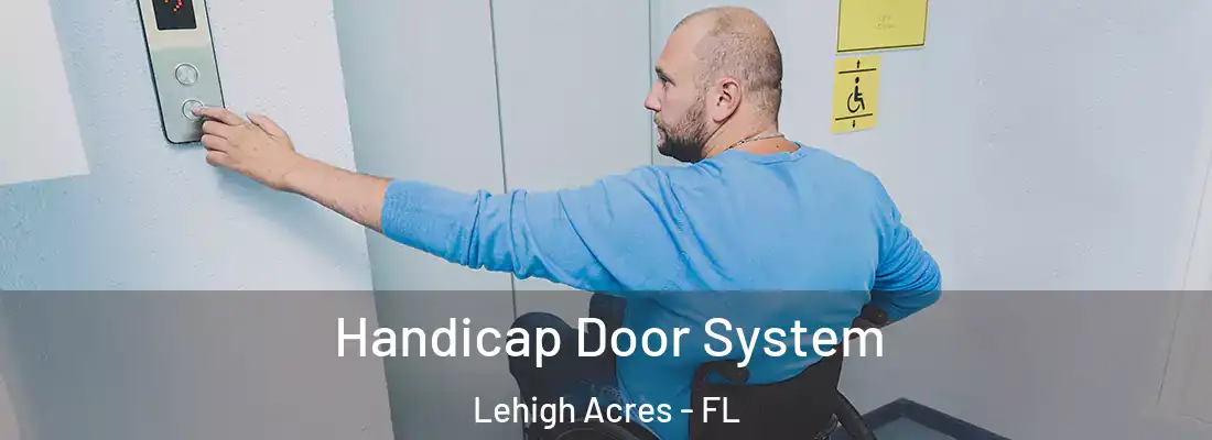  Handicap Door System Lehigh Acres - FL