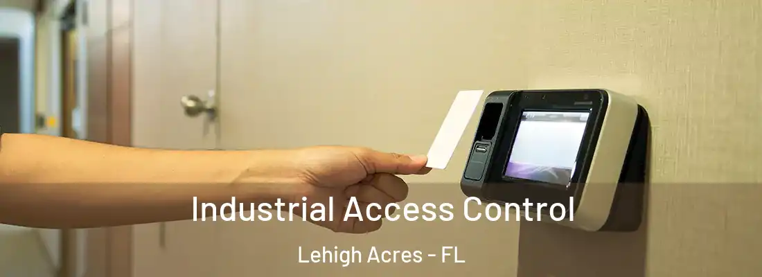  Industrial Access Control Lehigh Acres - FL