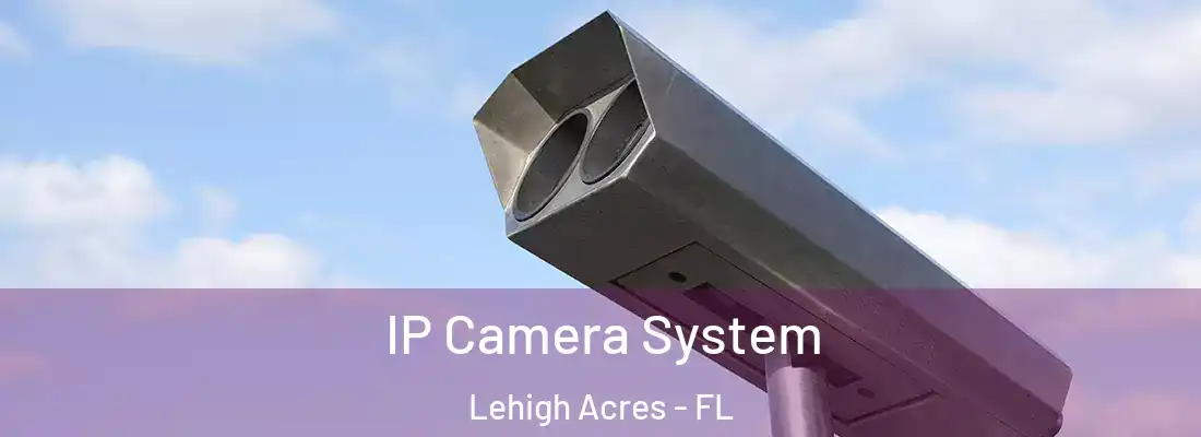  IP Camera System Lehigh Acres - FL