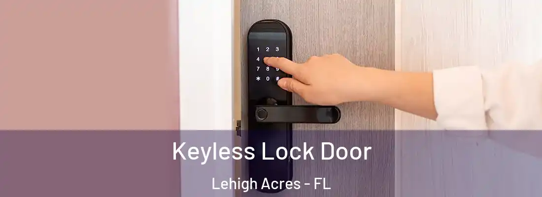  Keyless Lock Door Lehigh Acres - FL