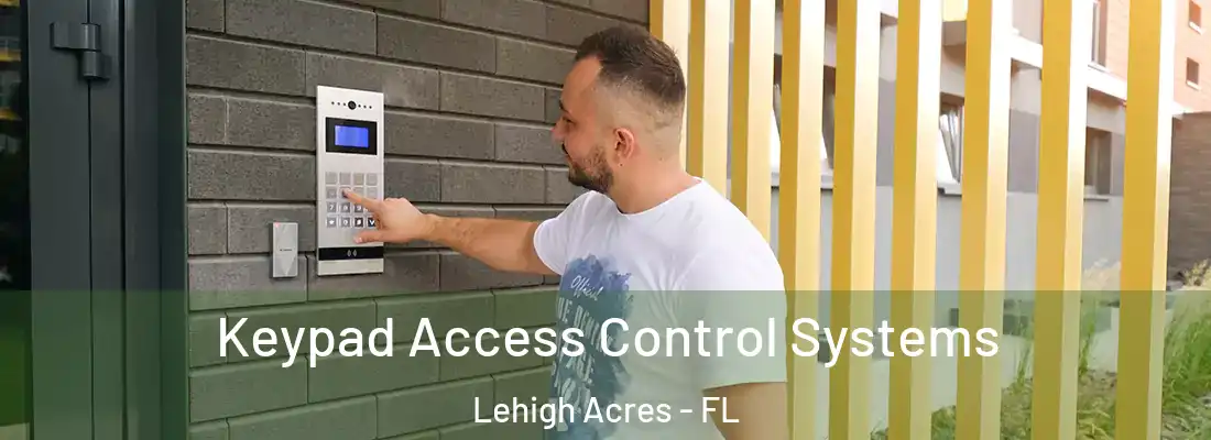 Keypad Access Control Systems Lehigh Acres - FL