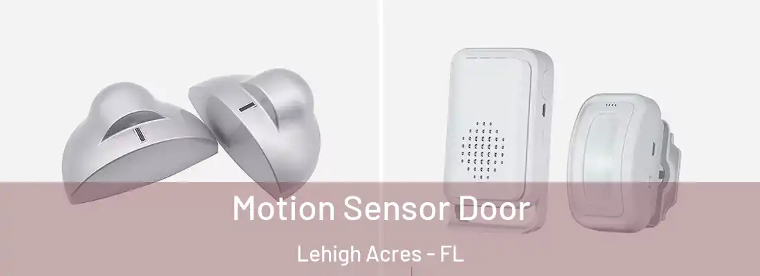  Motion Sensor Door Lehigh Acres - FL