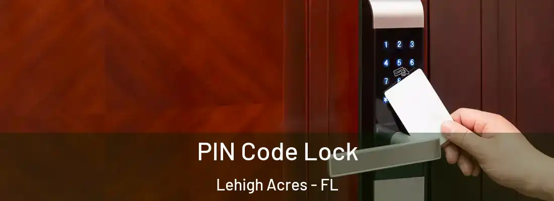  PIN Code Lock Lehigh Acres - FL