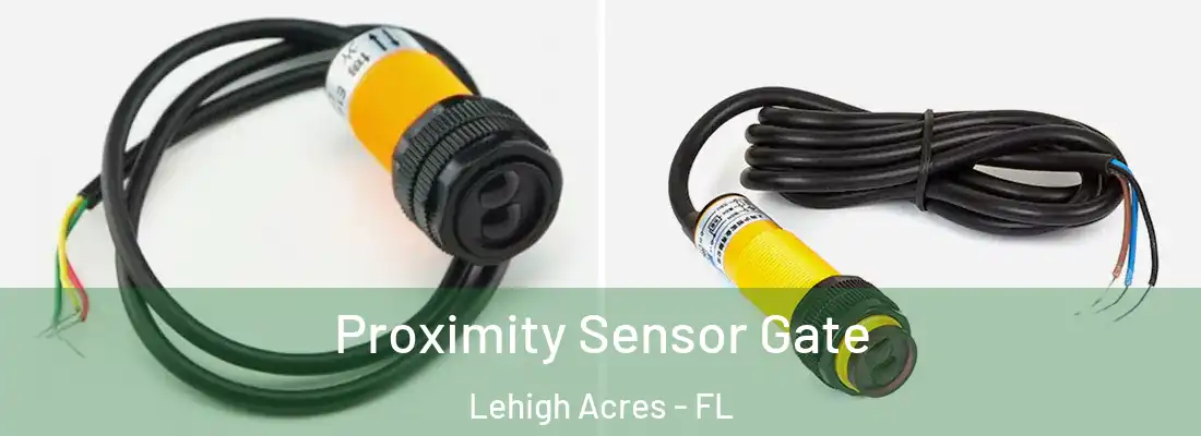  Proximity Sensor Gate Lehigh Acres - FL