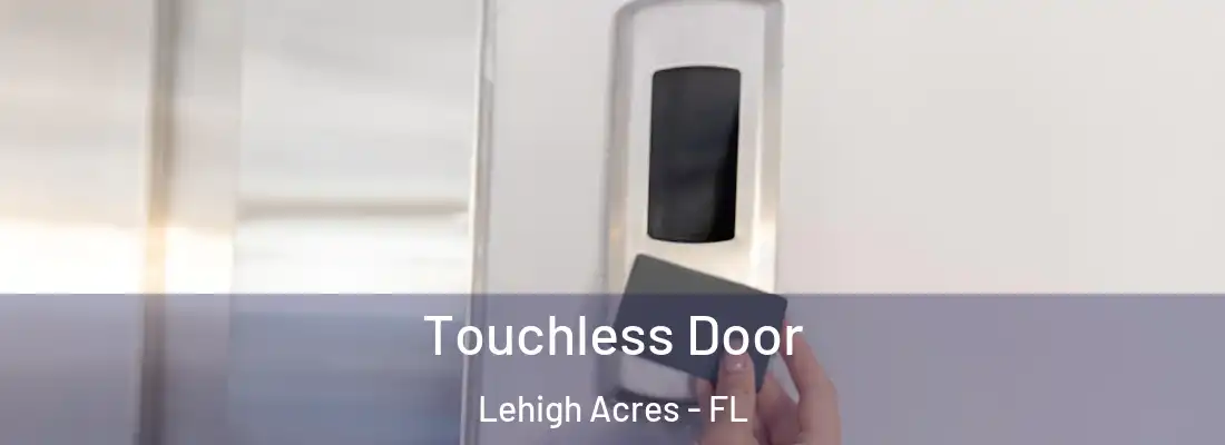 Touchless Door Lehigh Acres - FL